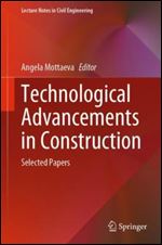 Technological Advancements in Construction: Selected Papers (Lecture Notes in Civil Engineering, 180)