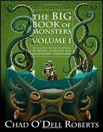 The Big Book of Monsters Volume One: An Illustrated Encyclopedia of Myths, Folktales and Legendary Creatures