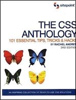 The CSS Anthology: 101 Essential Tips, Tricks & Hacks: 101 Essential Tips, Tricks & Hacks