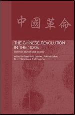 The Chinese Revolution in the 1920s: Between Triumph and Disaster