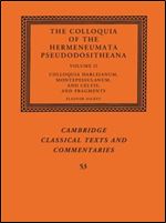 The Colloquia of the Hermeneumata Pseudodositheana (Cambridge Classical Texts and Commentaries, Series Number 53) (Volume 2)