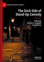 The Dark Side of Stand-Up Comedy (Palgrave Studies in Comedy)