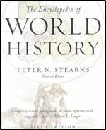 The Encyclopedia of World History : Ancient, Medieval and Modern - Chronologically Arranged