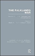 The Falklands War: Lessons for Strategy, Diplomacy, and International Law (Routledge Library Editions: Postcolonial Security Studies)
