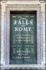 The Falls of Rome: Crises, Resilience, and Resurgence in Late Antiquity (Adventures in Music)
