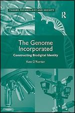 The Genome Incorporated (Theory, Technology and Society)