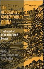 The Geography of Contemporary China: The Impact of Deng Xiaoping's Decade
