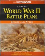 The Hutchinson Atlas of World War II Battle Plans: Before and After