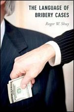 The Language of Bribery Cases (Oxford Studies in Language and Law)