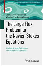 The Large Flux Problem to the Navier-Stokes Equations: Global Strong Solutions in Cylindrical Domains (Advances in Mathematical Fluid Mechanics)