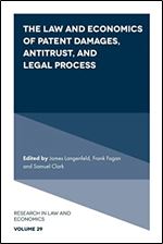 The Law and Economics of Patent Damages, Antitrust, and Legal Process (Research in Law and Economics)