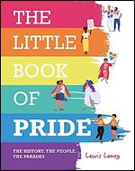 The Little Book of Pride: The History, the People, the Parades