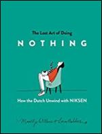 The Lost Art of Doing Nothing: How the Dutch Unwind with Niksen