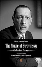 The Music of Stravinsky: Collected Essays