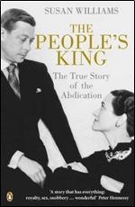 The People's King: The True Story of the Abdication