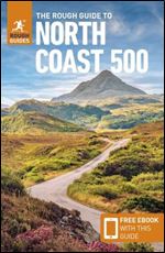 The Rough Guide to the North Coast 500 (Compact Travel Guide) (Rough Guides) Ed 2