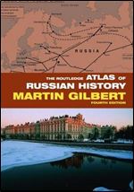 The Routledge Atlas of Russian History (Routledge Historical Atlases) Ed 4