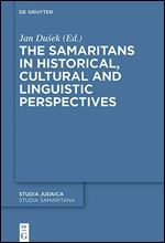 The Samaritans in Historical, Cultural and Linguistic Perspectives (Studia Samaritana, 11)