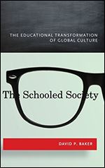 The Schooled Society: The Educational Transformation of Global Culture