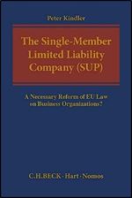 The Single-Member Limited Liability Company (SUP): A Necessary Reform of EU Law on Business Organizations?