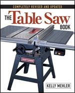 The Table Saw Book, Completely Revised and Updated Ed 2