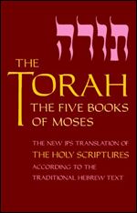The Torah: The Five Books of Moses, a New Translation of the Holy Scriptures According to the Traditional Hebrew Tex
