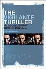 The Vigilante Thriller: Violence, Spectatorship and Identification in American Cinema, 1970-76