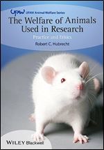 The Welfare of Animals Used in Research: Practice and Ethics (UFAW Animal Welfare)