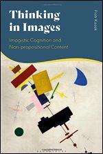 Thinking in Images: Imagistic Cognition and Non-propositional Content