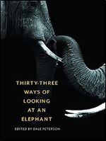 Thirty-Three Ways of Looking at an Elephant