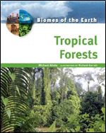 Tropical Forests (Biomes of the Earth)