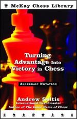 Turning Advantage into Victory in Chess: Algebraic Notation (McKay Chess Library)