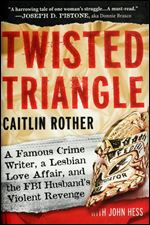 Twisted Triangle: A Famous Crime Writer, a Lesbian Love Affair, and the FBI Husband's Violent Reveng