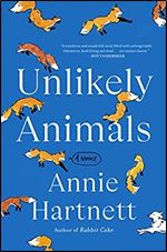 Unlikely Animals: A Novel