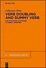 Verb Doubling or Dummy Verb: Gap Avoidance Strategies in Verbal Fronting (Issn) (Linguistische Arbeiten, 574) (Issn, 574)