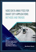 Video Data Analytics for Smart City Applications: Methods and Trends (IoT and Big Data Analytics)