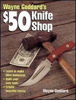 Wayne Goddard's $50 Knife Sho
