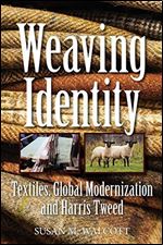Weaving Identity: Textiles, Global Modernization and Harris Tweed