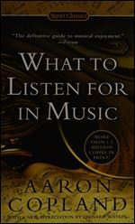 What to Listen for in Music (Signet Classics)