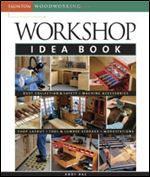 Workshop Idea Book (Taunton Woodworking)