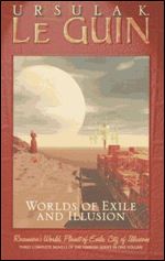 Worlds of Exile and Illusion: Three Complete Novels of the Hainish Series in One Volume--Rocannon's World Planet of Exile