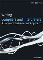 Writing Compilers and Interpreters: A Software Engineering Approach Ed 3