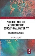 Zehou Li and the Aesthetics of Educational Maturity (New Directions in the Philosophy of Education)