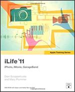 iLife '11: iPhoto, iMovie, GarageBand (Apple Training Series)