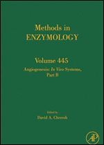 Angiogenesis: In Vivo Systems, Part B, Volume 445 (Methods in Enzymology)