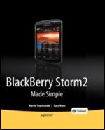 BlackBerry Storm2 Made Simple: Written for the Storm 9500 and 9530, and the Storm2 9520, 9530, and 9550 (Made Simple (Apress))