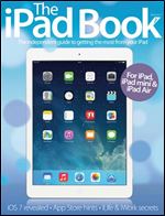 The iPad Book 2014: iOS7 Revealed- Appstore Hints- iLife and iWork Secrets