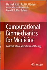 Computational Biomechanics for Medicine: Personalisation, Validation and Therapy