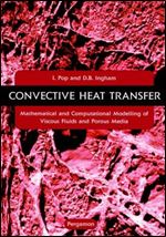 Convective Heat Transfer: Mathematical and Computational Modelling of Viscous Fluids and Porous Media