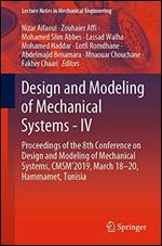 Design and Modeling of Mechanical Systems - IV: Proceedings of the 8th Conference on Design and Modeling of Mechanical Systems, CMSM'2019, March 1820, Hammamet, Tunisia